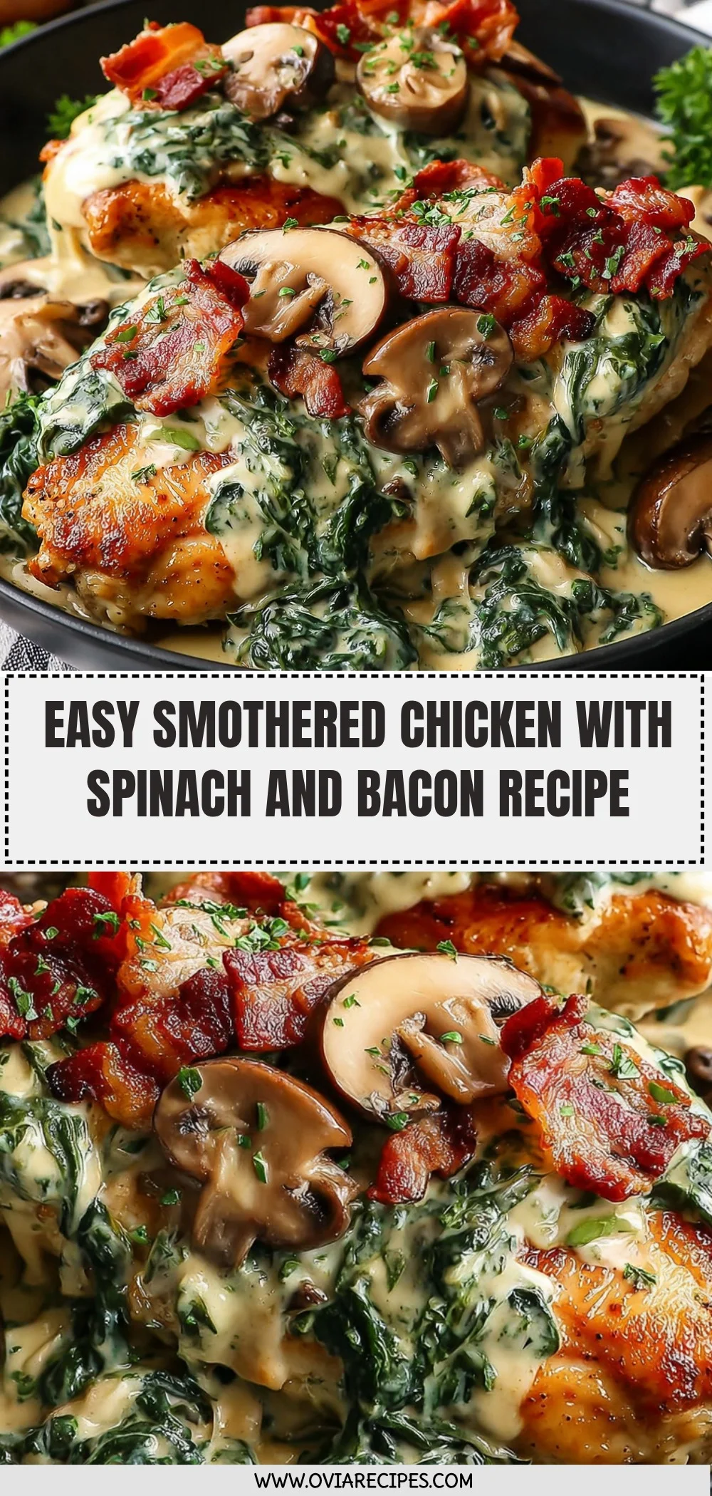 Smothered Chicken with Creamed Spinach, Bacon, and Mushrooms Recipe (Quick & Easy!)