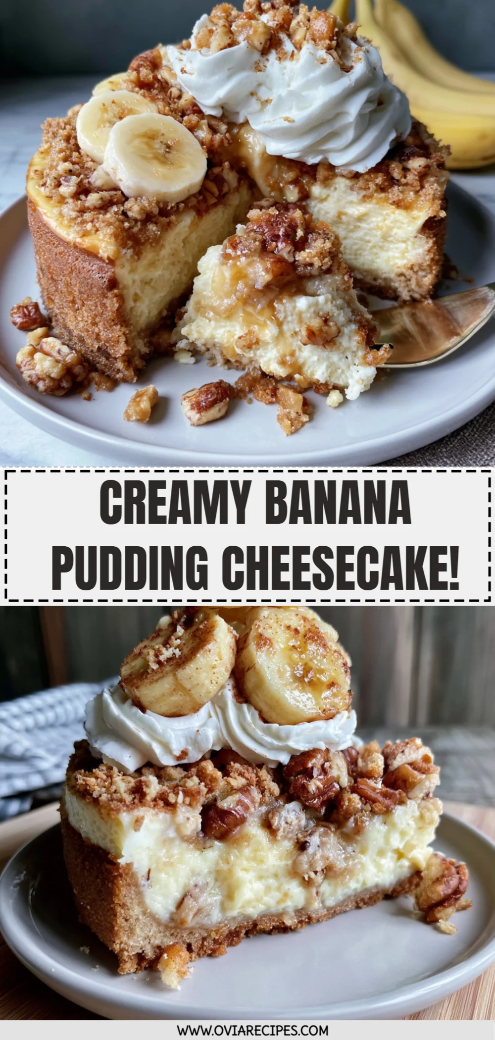Creamy Banana Pudding Cheesecake!