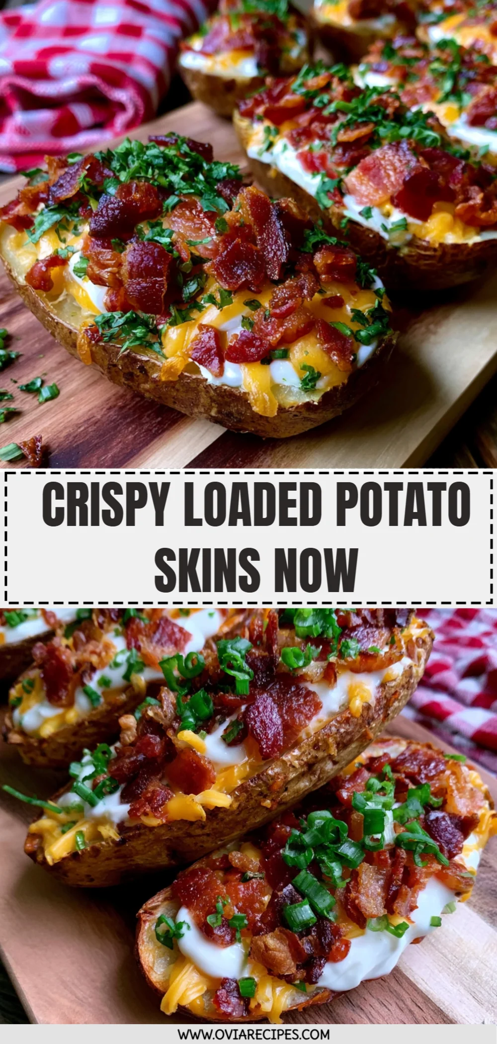 Crispy Loaded Potato Skins Now